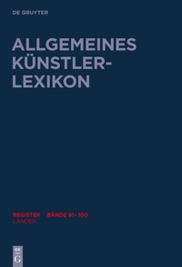 Abbildung von: Allgemeines Künstlerlexikon (AKL). Register zu den Bänden 91-100 / Länder - De Gruyter