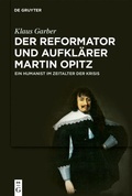 Cover: Der Reformator und Aufkl&auml;rer Martin Opitz (1597-1639) - De Gruyter