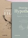 Cover: [Set Gansterer, Drawing a Hypothesis + Gansterer/Cocker/Greil (Eds.), Choreo-graphic Figures] - De Gruyter