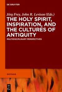 Bild vergrößern Bild: The Holy Spirit, Inspiration, and the Cultures of Antiquity - De Gruyter