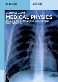 Enlarge image Cover: Hartmut Zabel: Medical Physics / Radiology, Lasers, Nanoparticles and Prosthetics - De Gruyter