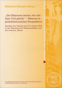Abbildung von: "Die Sklaverei setzen wir mit dem Tod gleich" - Sklaven in globalhistorischer Perspektive - Franz Steiner Verlag