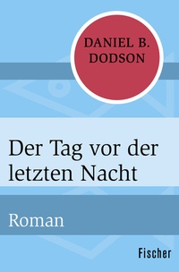 Abbildung von: Der Tag vor der letzten Nacht - Fischer Taschenbuch