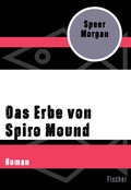 Cover: Das Erbe von Spiro Mound - Fischer Taschenbuch