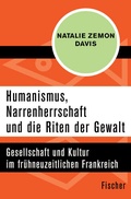 Cover: Humanismus, Narrenherrschaft und die Riten der Gewalt - Fischer Taschenbuch
