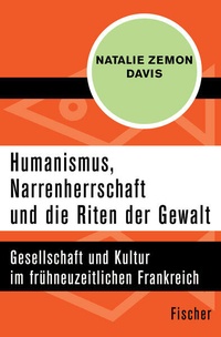 Enlarge image Cover: Humanismus, Narrenherrschaft und die Riten der Gewalt - Fischer Taschenbuch
