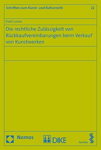 Abbildung von: Die rechtliche Zulässigkeit von Rückkaufvereinbarungen beim Verkauf von Kunstwerken - Facultas