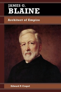 Abbildung von: James G. Blaine - Rowman & Littlefield Publishers