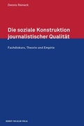 Cover: Die soziale Konstruktion journalistischer Qualit&auml;t - Herbert von Halem Verlag
