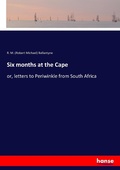 Cover: Six months at the Cape - Hansebooks