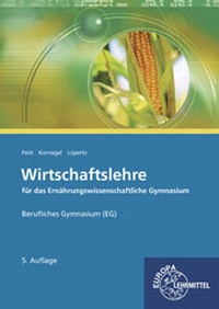Abbildung von: Wirtschaftslehre für das Ernährungswissenschaftliche Gymnasium (EG) - Europa-Lehrmittel