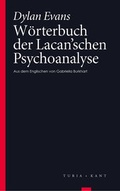 Cover: W&ouml;rterbuch der Lacan'schen Psychoanalyse - Turia + Kant