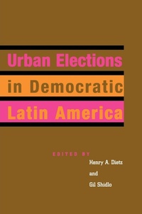 Abbildung von: Urban Elections in Democratic Latin America - Rowman & Littlefield Publishers