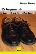 Cover: Es begann mit einem Loch im Schuh - Pilum Literatur Verlag