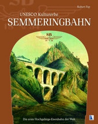 Abbildung von: UNESCO Kulturerbe Semmeringbahn - KRAL