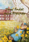 Cover: Tami findet neue Freunde - Prott u. Spohr