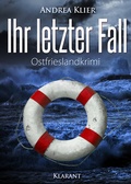 Cover: Ihr letzter Fall. Ostfrieslandkrimi - Klarant