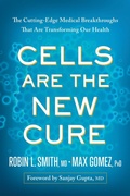 Cover: Cells Are the New Cure - Simon + Schuster LLC