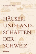 Cover: H&auml;user und Landschaften der Schweiz - Haupt Verlag