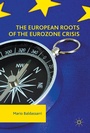 Cover: The European Roots of the Eurozone Crisis - Palgrave Macmillan