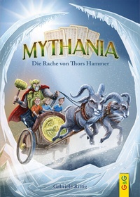 Abbildung von: Mythania - Die Rache von Thors Hammer - G&G Verlag, Kinder- und Jugendbuch