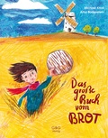 Cover: Das gro&szlig;e Buch vom Brot - G&G Verlag, Kinder- und Jugendbuch