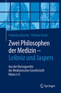 Cover: Zwei Philosophen der Medizin - Leibniz und Jaspers - Springer
