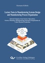Bild: Lecture Notes in Manufacturing Systems Design and Manufacturing Process Organisation - Cuvillier Verlag