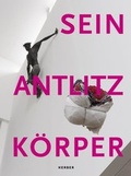 Cover: SEIN. ANLITZ. K&Ouml;RPER. - Kerber Verlag