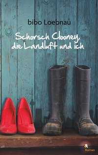 Enlarge image Cover: Schorsch Clooney, die Landluft und ich - BoD - Books on Demand
