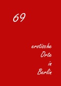Cover: 69 erotische Orte in Berlin - Westarp BookOnDemand