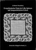 Cover: Erzgebirgische Point de Lille-Spitzen mit ausgearbeiteten Ecken - Deutscher Kl&ouml;ppelverband e.V.