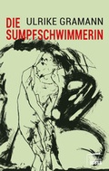 Cover: Die Sumpfschwimmerin - Marta Press UG (haftungsbeschr&auml;nkt)