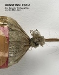 Cover: Kunst ins Leben! Der Sammler Wolfgang Hahn und die 60er Jahre - K&ouml;nig, Walther