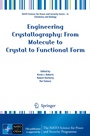Cover: Engineering Crystallography: From Molecule to Crystal to Functional Form - Springer