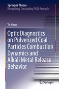 Cover: Optic Diagnostics on Pulverized Coal Particles Combustion Dynamics and Alkali Metal Release Behavior - Springer