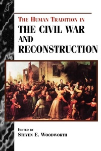 Abbildung von: The Human Tradition in the Civil War and Reconstruction - Scholarly Resources Inc.,U.S.