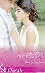 Cover: Marrying The Rancher - Mills & Boon