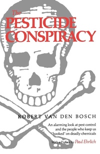 Abbildung von: The Pesticide Conspiracy - Naval Institute Press
