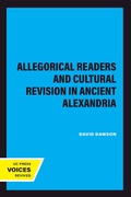 Cover: Allegorical Readers and Cultural Revision in Ancient Alexandria - Naval Institute Press