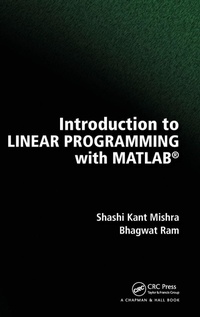 Enlarge image Cover: Introduction to Linear Programming with MATLAB - CRC Press