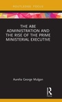 Bild: The Abe Administration and the Rise of the Prime Ministerial Executive - Routledge