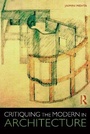Cover: Critiquing the Modern in Architecture - Routledge
