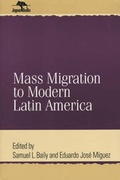 Cover: Mass Migration to Modern Latin America - Rowman & Littlefield