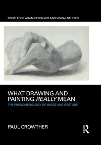 Abbildung von: What Drawing and Painting Really Mean - Routledge