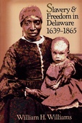 Cover: Slavery and Freedom in Delaware, 1639-1865 - Scholarly Resources Inc.,U.S.