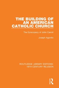 Abbildung von: The Building of an American Catholic Church - Routledge