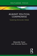 Cover: Against Political Compromise - Routledge