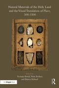Cover: Natural Materials of the Holy Land and the Visual Translation of Place, 500-1500 - Routledge