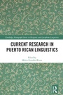 Cover: Current Research in Puerto Rican Linguistics - Routledge